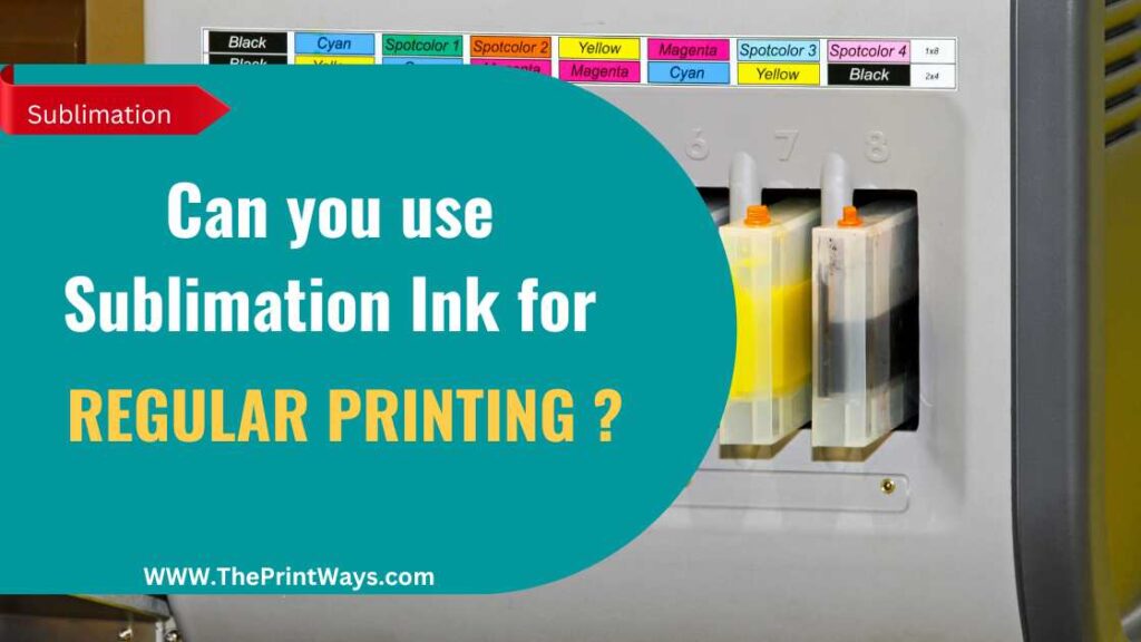 An Illustration of sublimation ink cartridges with the text writtent on the left: Can you use sublimation ink for regular printing?