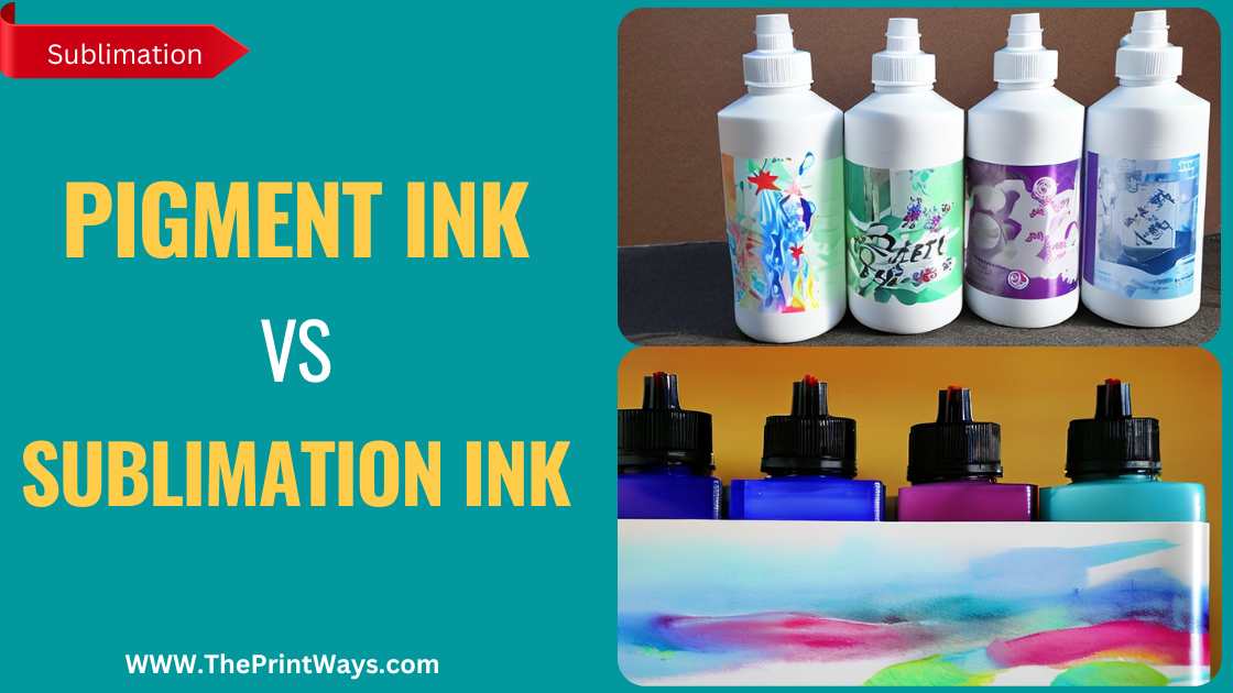 An illustration of comparison between two inks ( pigment ink Vs sublimation ink ) and which is better.