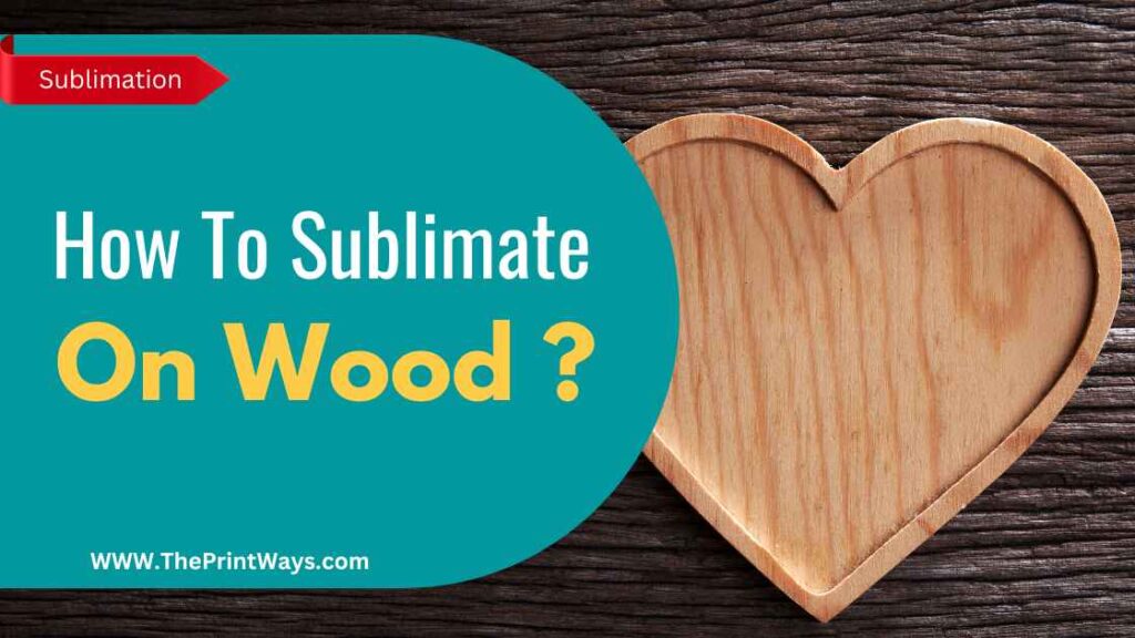 How to sublimate on wood? Can you sublimate on painted wood? sublimate on painted wood or sublimate on painted wood. All these keywords lie in this illustration of sublimation on wood.