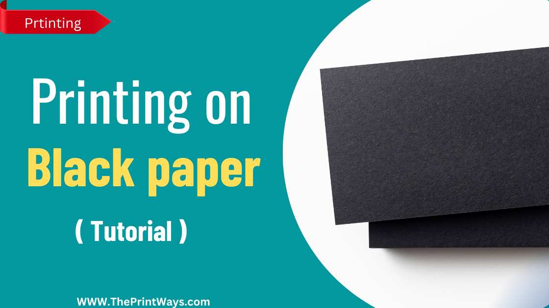 An illustration on two black cardstock or papers with text written "Printing on Black paper ( tutorial)" representing the query: How to print white ink on black paper?