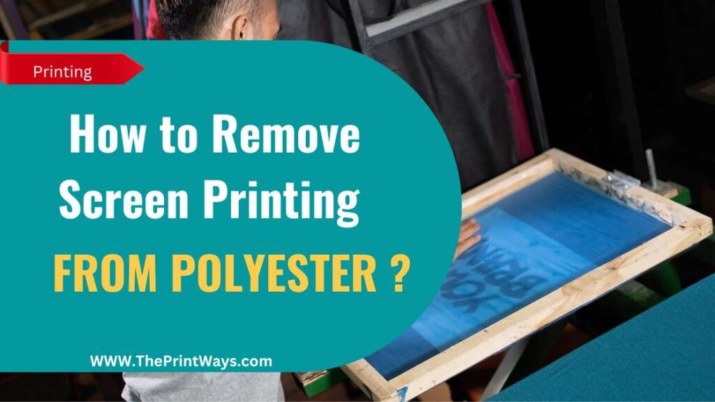 An illustration of a man screen printing on shirt with the text written in front: How to remove screen printing from polyester?