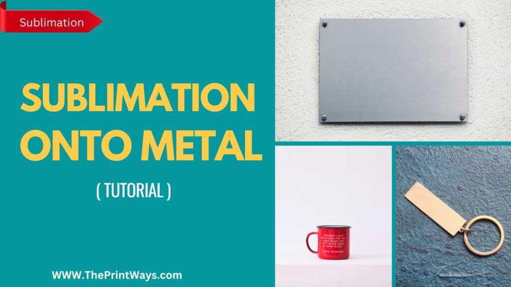 An illustration of 3 metal made products like metal plate metal mug and metal keychain with th text written on the left "Sublimation onto metal"